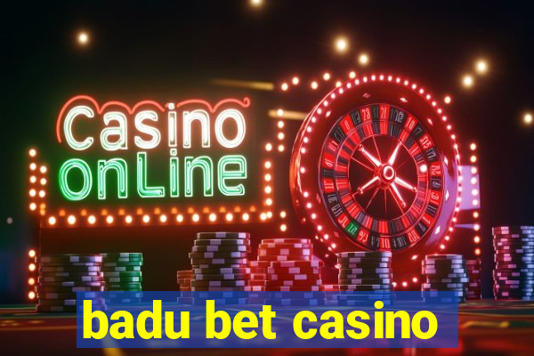 badu bet casino